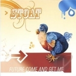 Future Come &amp; Get Me by Stoat