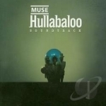 Hullabaloo Soundtrack by Muse