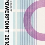 Illustrated Microsoft Office 365 & PowerPoint 2016: Introductory