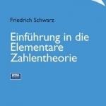 Einfuhrung in Die Elementare Zahlentheorie