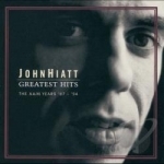 Greatest Hits: The A&amp;M Years &#039;87 - &#039;94 by John Hiatt