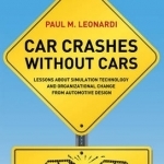 Car Crashes without Cars: Lessons About Simulation Technology and Organizational Change from Automotive Design