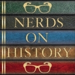 Nerdonomy: Nerds on History