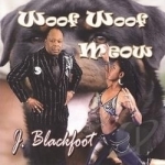 Woof Woof Meow by J Blackfoot