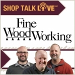 Shop Talk Live - Fine Woodworking