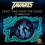 Don&#039;t Take Away the Music by Tavares