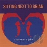 Cartoon A Joke by Sitting Next To Brian