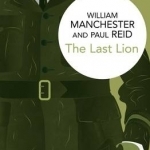 The Last Lion: Winston Spencer Churchill: Defender of the Realm, 1940-1965