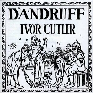 Dandruff by Ivor Cutler