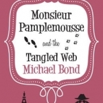 Monsieur Pamplemousse and the Tangled Web