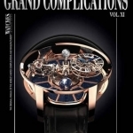 Grand Complications XI: High-Quality Watchmaking: Volume XI