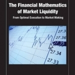 The Financial Mathematics of Market Liquidity: From Optimal Execution to Market Making