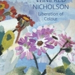 Winifred Nicholson: Liberation of Colour
