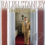 I&#039;ll Answer the Call by Ralph Stanley