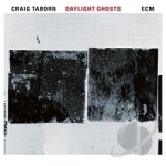 Daylight Ghosts by Craig Taborn