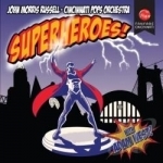Superheroes! Soundtrack by Cincinnati Pops Orchestra / John Morris Russell