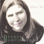 What If? by Deedee Huntington