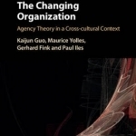 The Changing Organization: Agency Theory in a Cross-Cultural Context