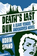 Death&#039;s Last Run (Clare Vengel Undercover, #3)
