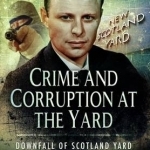 Crime and Corruption at the Yard