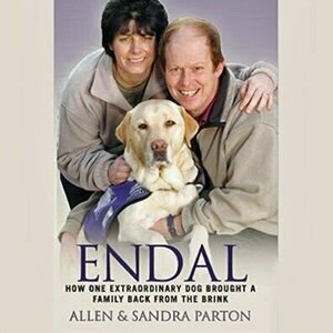 Endal: How One Extraordinary Dog Brought a Family Back from the Brink