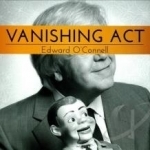 Vanishing Act by Edward O&#039;Connell