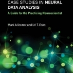 Case Studies in Neural Data Analysis: A Guide for the Practicing Neuroscientist