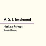 Not Love Perhaps: Selected Poems