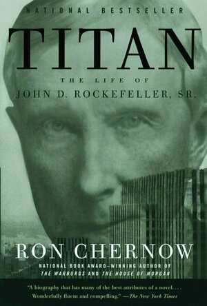 Titan: The Life of John D. Rockerfeller, Sr.