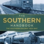 The Southern Railway Handbook: The Southern Railway 1923-47
