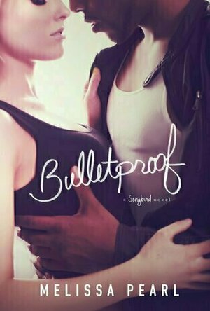 Bulletproof (Songbird, #2)