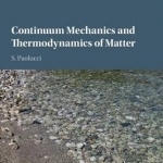 Continuum Mechanics and Thermodynamics of Matter