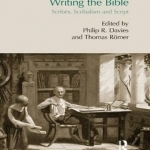 Writing the Bible: Scribes, Scribalism and Script