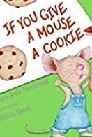 If You Give a Mouse a Cookie