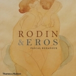 Rodin &amp; Eros: Embracing the Body Erotic
