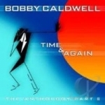Time &amp; Again: The Anthology, Pt. 2 by Bobby Caldwell