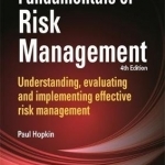 Fundamentals of Risk Management: Understanding, Evaluating and Implementing Effective Risk Management