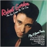 Are You Gonna Be The One by Robert Gordon