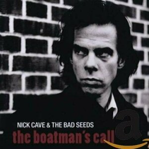 The Boatman&#039;s Call by Nick Cave &amp; The Bad Seeds
