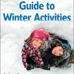 The Get-Outside Guide to Winter Activities