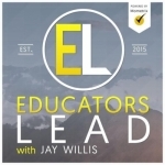 Educators Lead with Jay Willis