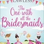 The One with All the Bridesmaids: A Hilarious, Feel-Good Romantic Comedy