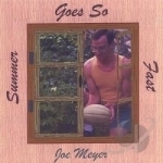 Summer Goes So Fast by Joe Meyer