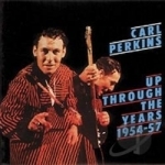 Up Through the Years, 1954-1957 by Carl Perkins