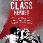Working Class Heroes: The Story of Rayo Vallecano, Madrid&#039;s Forgotten Team