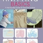 Knitting Basics: A Step-by-Step Course for First-Time Knitters
