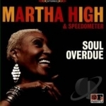 Soul Overdue by Martha High / Speedometer