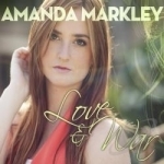 Love &amp; War by Amanda Markley