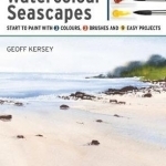 Take Three Colours: Watercolour Seascapes: Start to Paint with 3 Colours, 3 Brushes and 9 Easy Projects