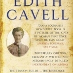 Edith Cavell: Nurse, Martyr, Heroine
